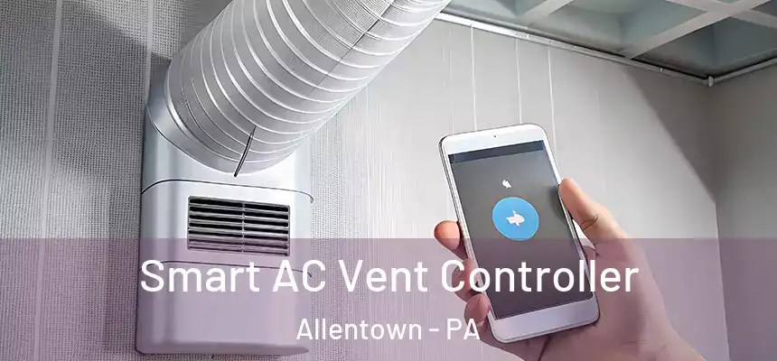  Smart AC Vent Controller Allentown - PA